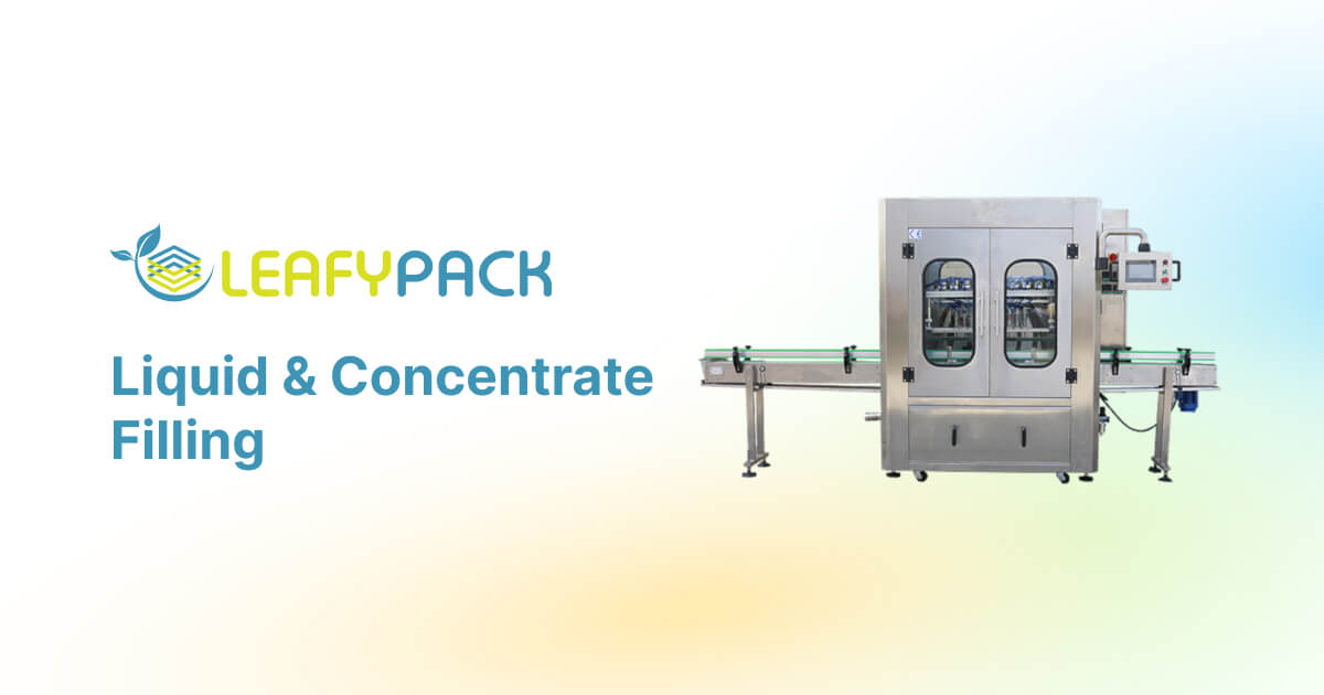 Liquid & Concentrate Filling | LeafyPack